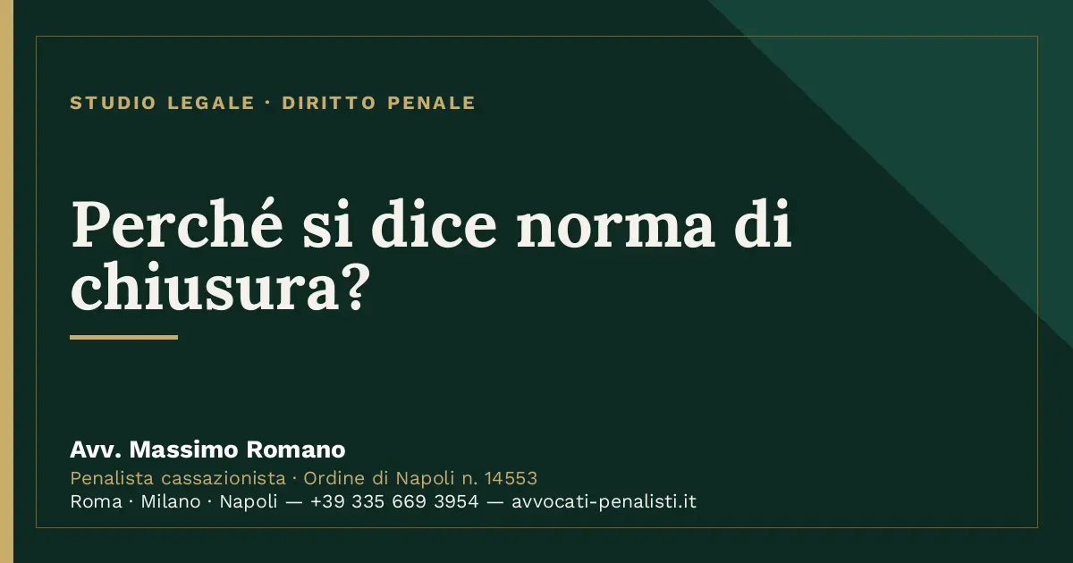 Perché si dice norma di chiusura? — scheda dello Studio Legale Avv. Massimo Romano