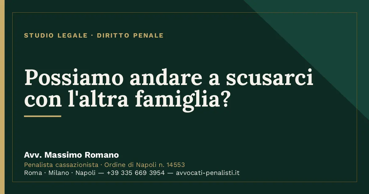 Possiamo andare a scusarci con l'altra famiglia? — scheda dello Studio Legale Avv. Massimo Romano