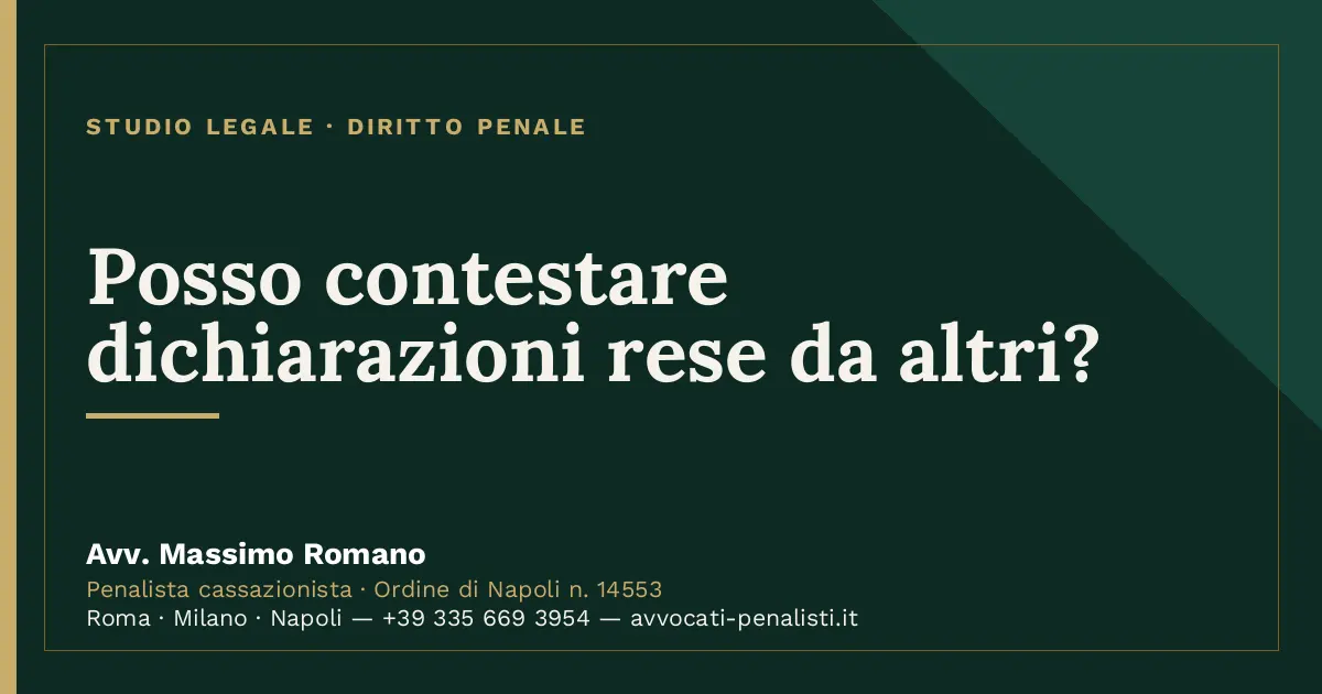 Posso contestare dichiarazioni rese da altri? — scheda dello Studio Legale Avv. Massimo Romano
