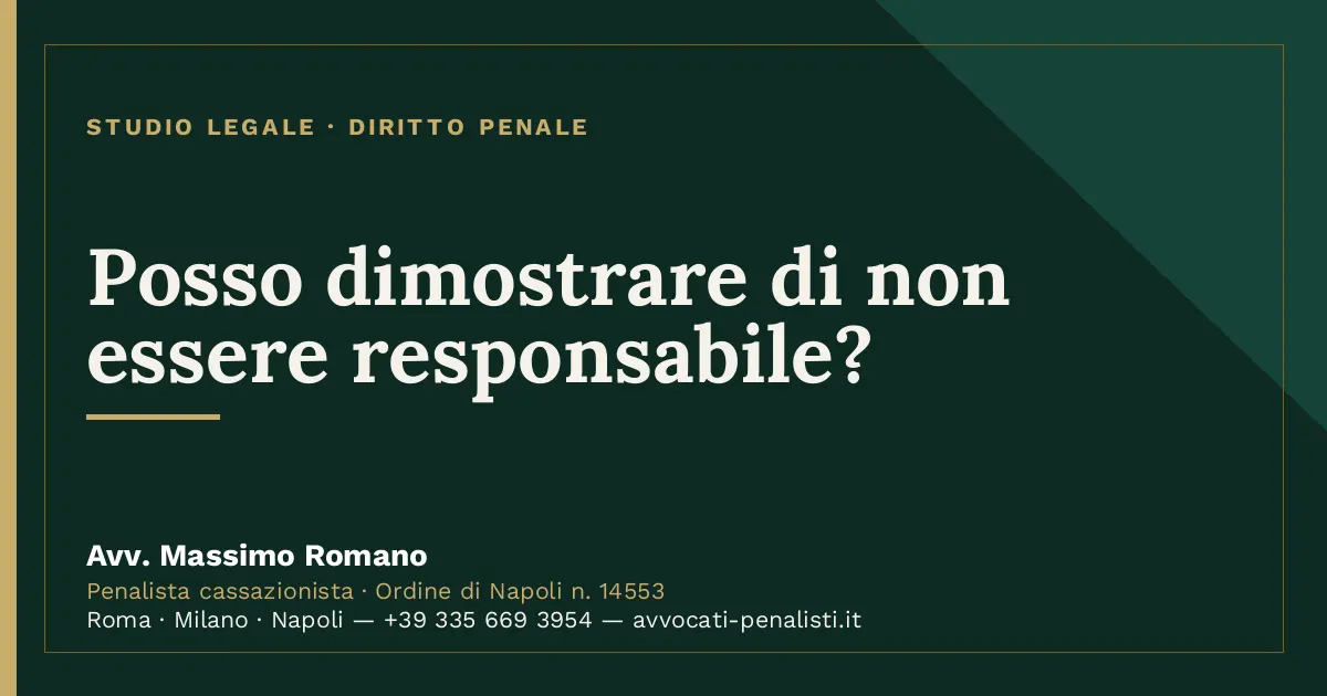 Posso dimostrare di non essere responsabile? — scheda dello Studio Legale Avv. Massimo Romano