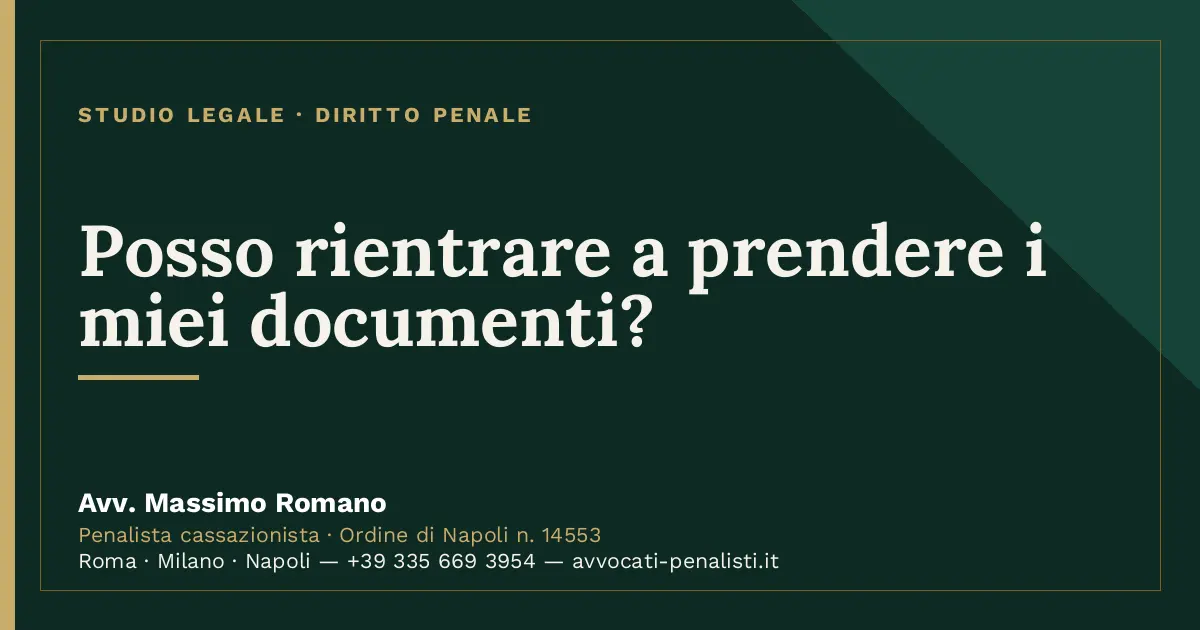 Posso rientrare a prendere i miei documenti? — scheda dello Studio Legale Avv. Massimo Romano