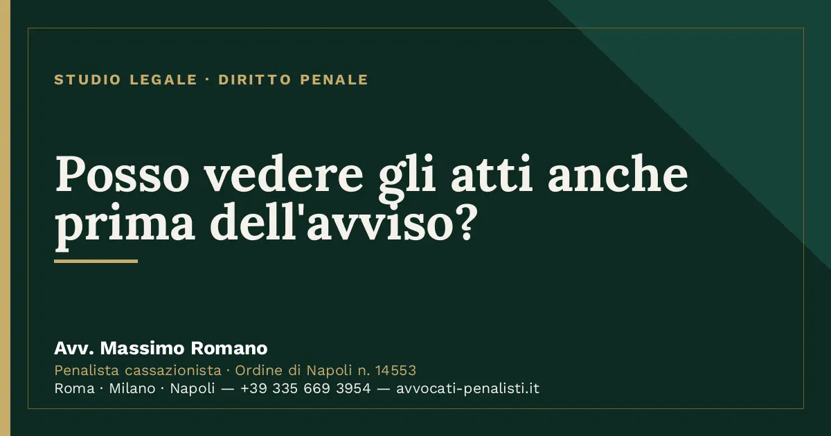 Posso vedere gli atti anche prima dell'avviso? — scheda dello Studio Legale Avv. Massimo Romano