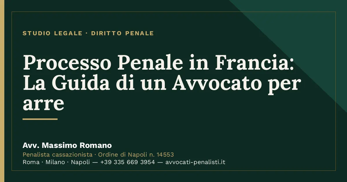 Processo Penale in Francia: La Guida di un Avvocato per arre — scheda dello Studio Legale Avv. Massimo Romano