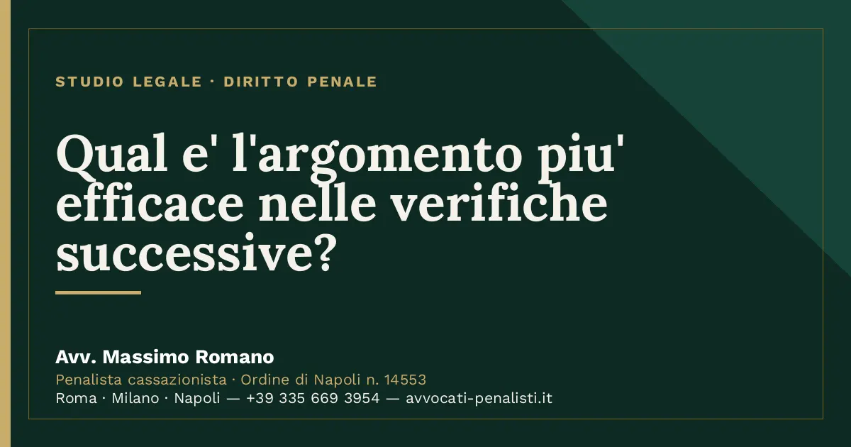 Qual e' l'argomento piu' efficace nelle verifiche successive? — scheda dello Studio Legale Avv. Massimo Romano