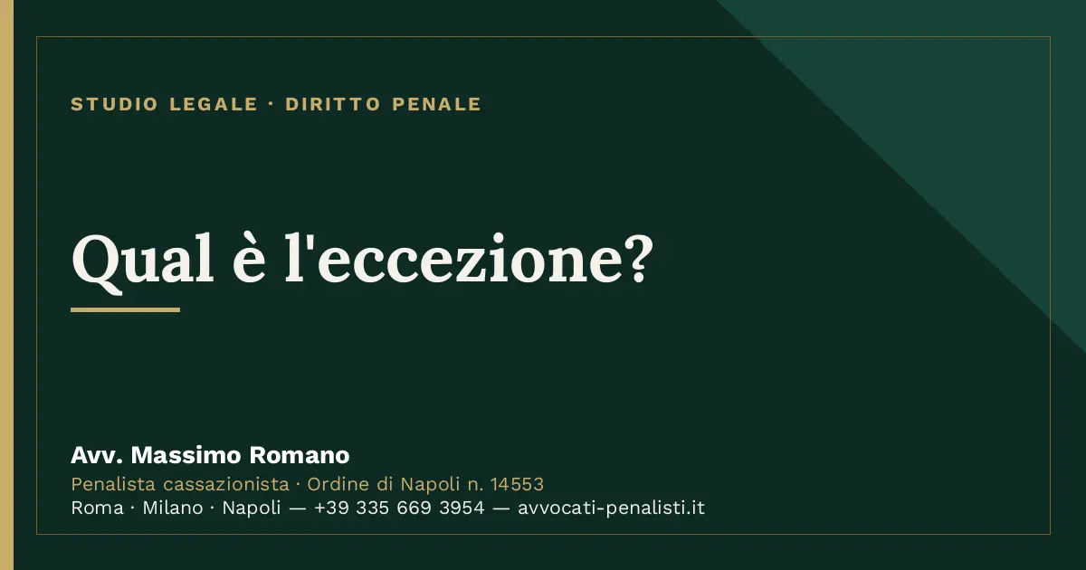 Qual è l'eccezione? — scheda dello Studio Legale Avv. Massimo Romano