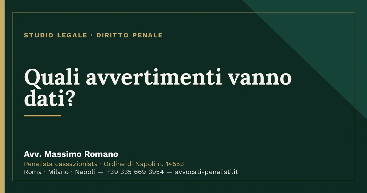 Quali avvertimenti vanno dati? — scheda dello Studio Legale Avv. Massimo Romano