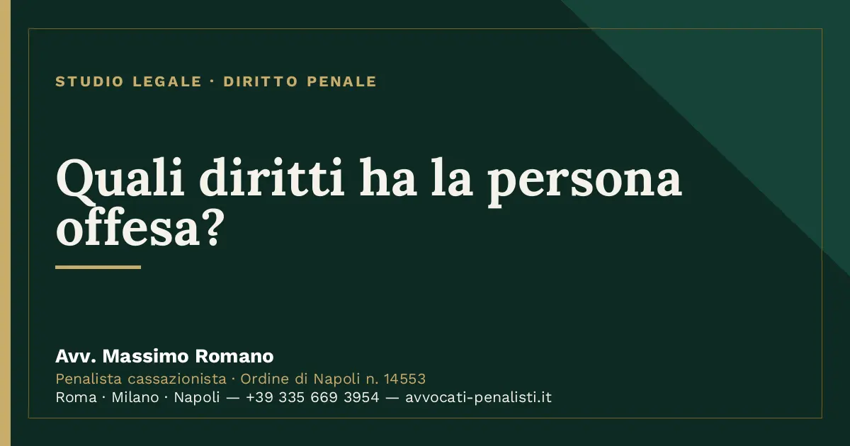 Quali diritti ha la persona offesa? — scheda dello Studio Legale Avv. Massimo Romano