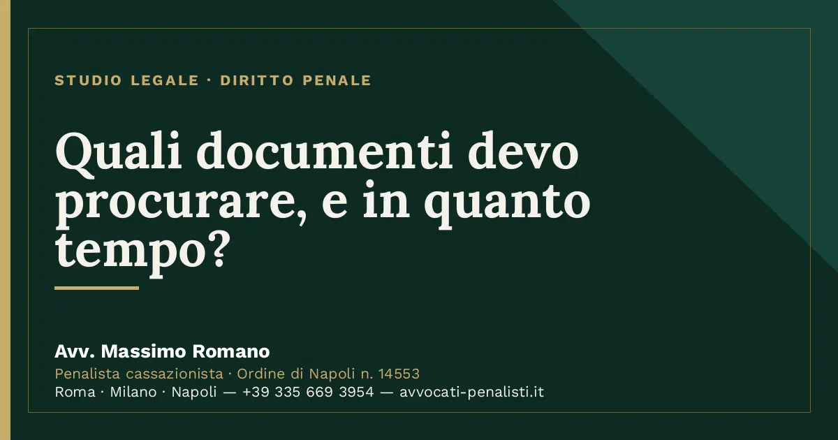 Quali documenti devo procurare, e in quanto tempo? — scheda dello Studio Legale Avv. Massimo Romano