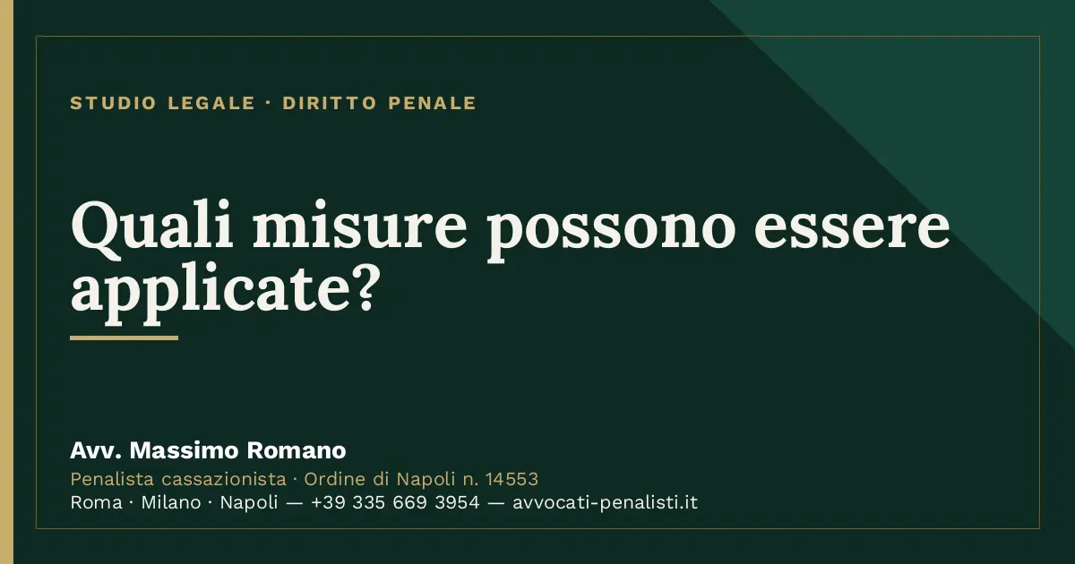 Quali misure possono essere applicate? — scheda dello Studio Legale Avv. Massimo Romano