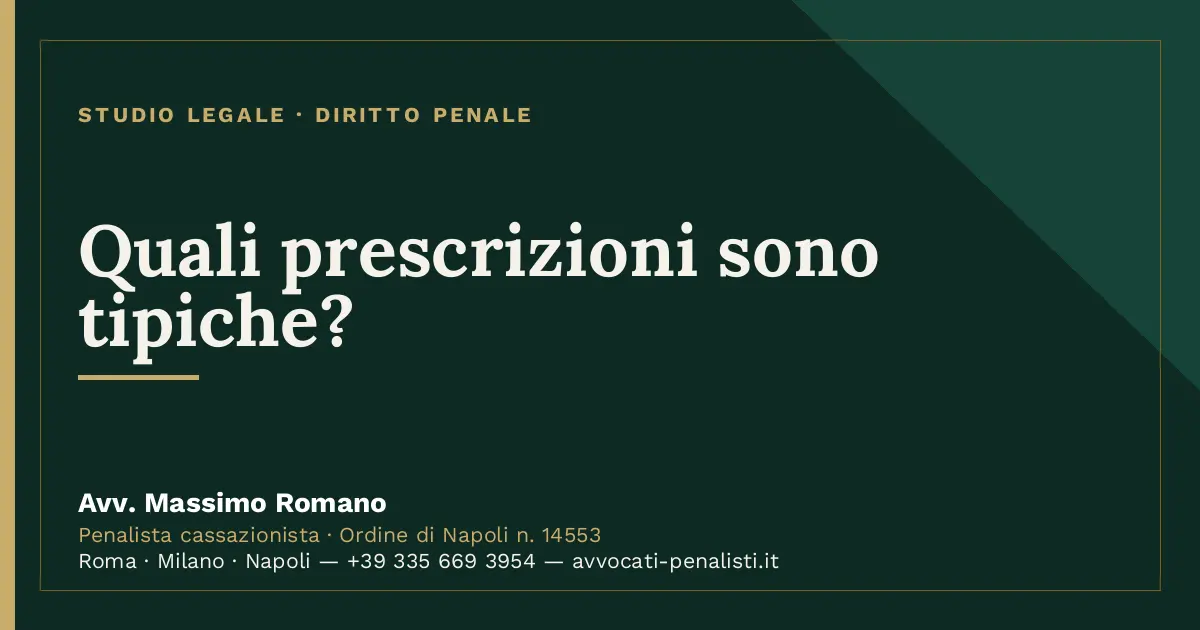 Quali prescrizioni sono tipiche? — scheda dello Studio Legale Avv. Massimo Romano