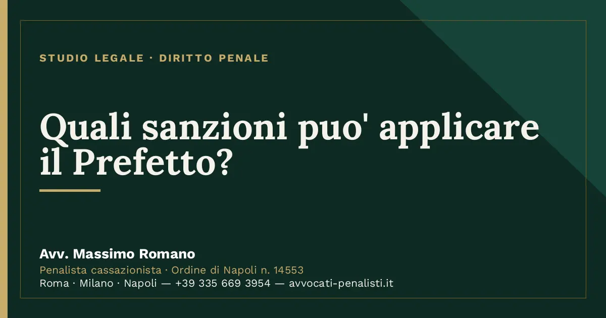Quali sanzioni puo' applicare il Prefetto? — scheda dello Studio Legale Avv. Massimo Romano
