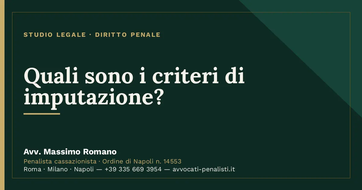 Quali sono i criteri di imputazione? — scheda dello Studio Legale Avv. Massimo Romano