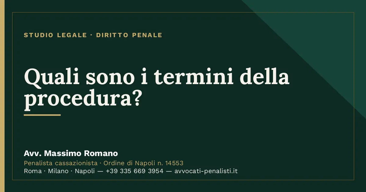 Quali sono i termini della procedura? — scheda dello Studio Legale Avv. Massimo Romano
