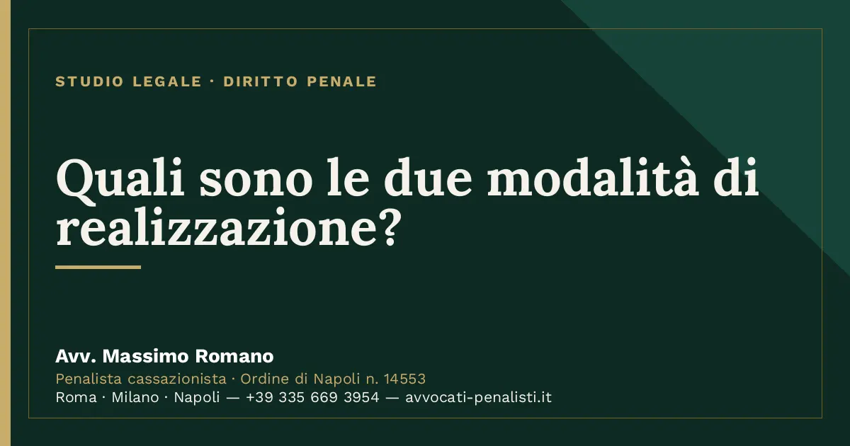 Quali sono le due modalità di realizzazione? — scheda dello Studio Legale Avv. Massimo Romano