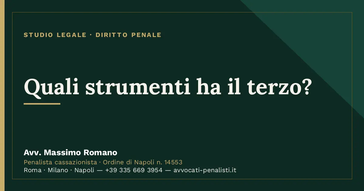 Quali strumenti ha il terzo? — scheda dello Studio Legale Avv. Massimo Romano
