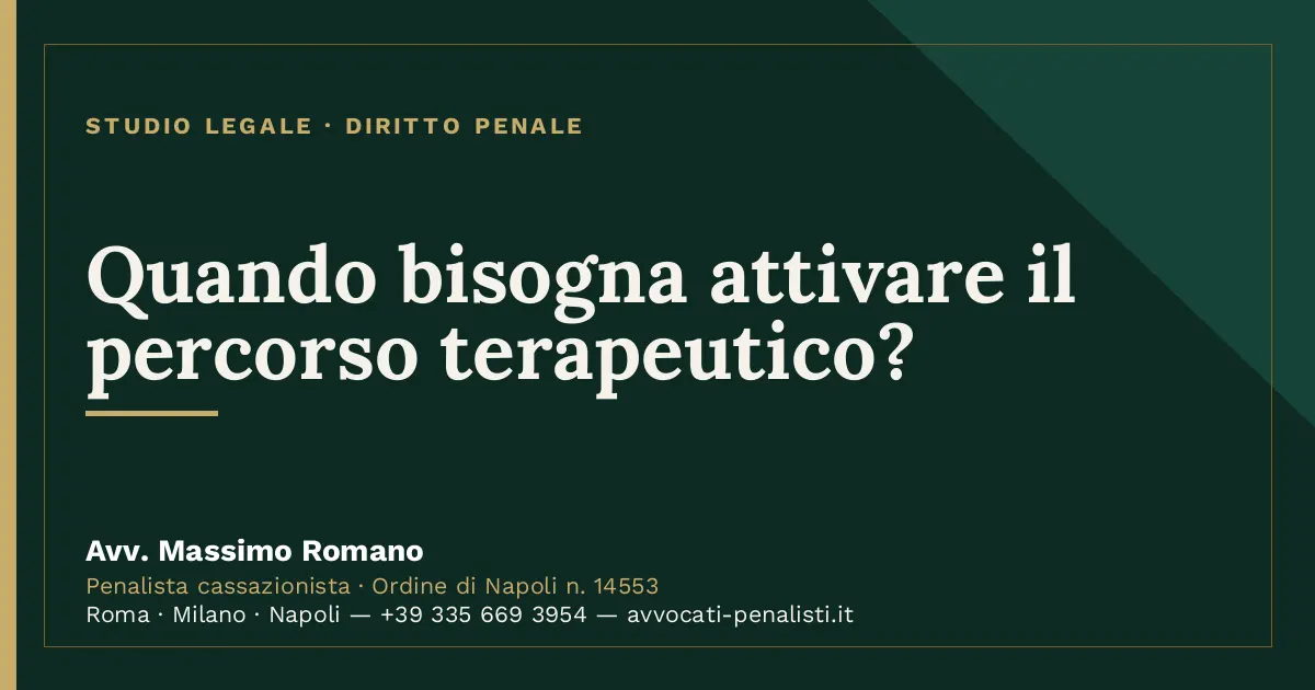Quando bisogna attivare il percorso terapeutico? — scheda dello Studio Legale Avv. Massimo Romano