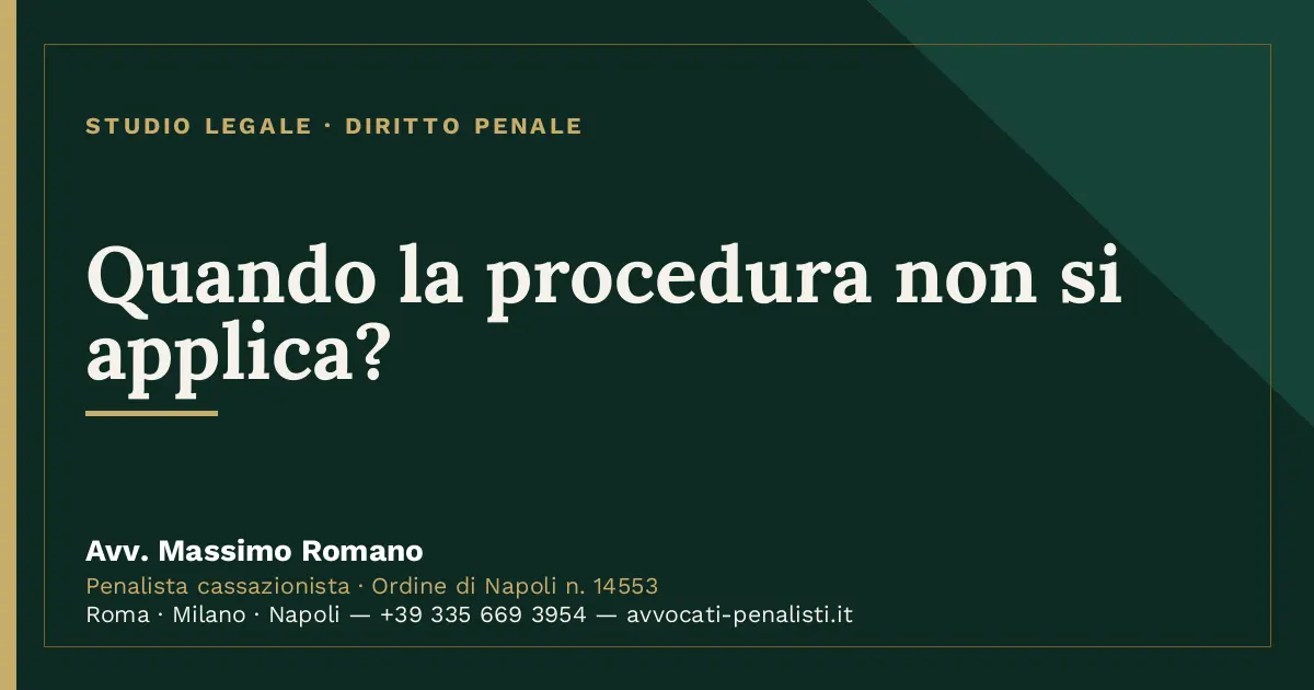 Quando la procedura non si applica? — scheda dello Studio Legale Avv. Massimo Romano