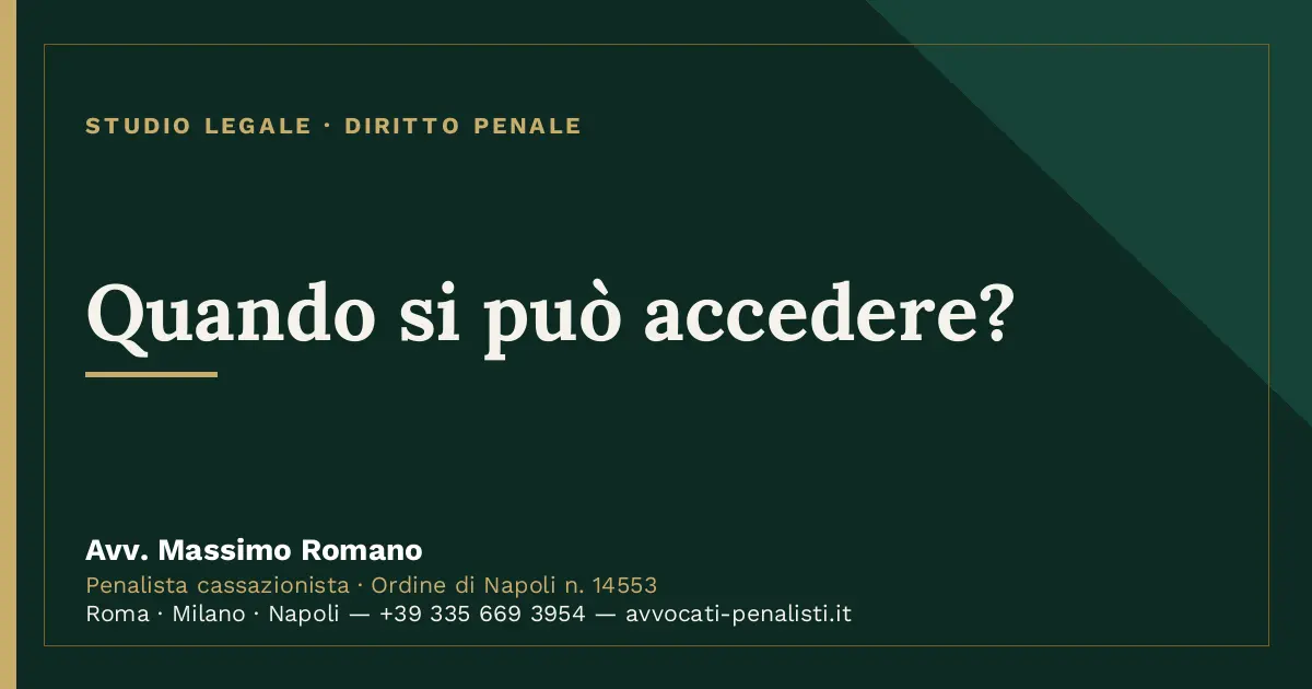 Quando si può accedere? — scheda dello Studio Legale Avv. Massimo Romano