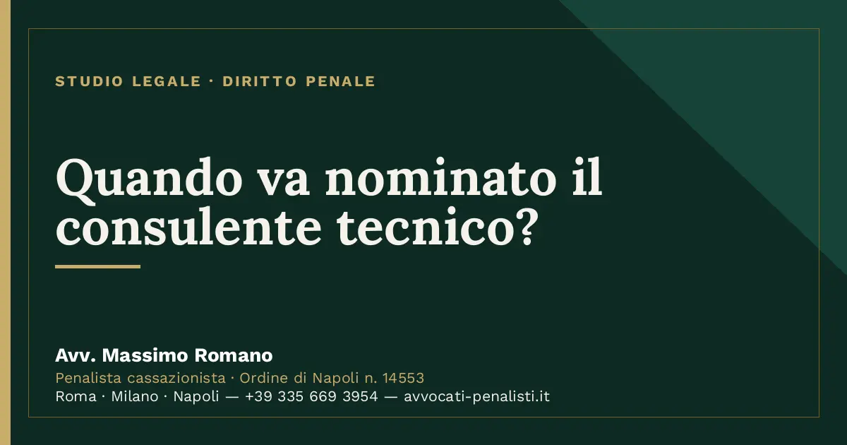 Quando va nominato il consulente tecnico? — scheda dello Studio Legale Avv. Massimo Romano