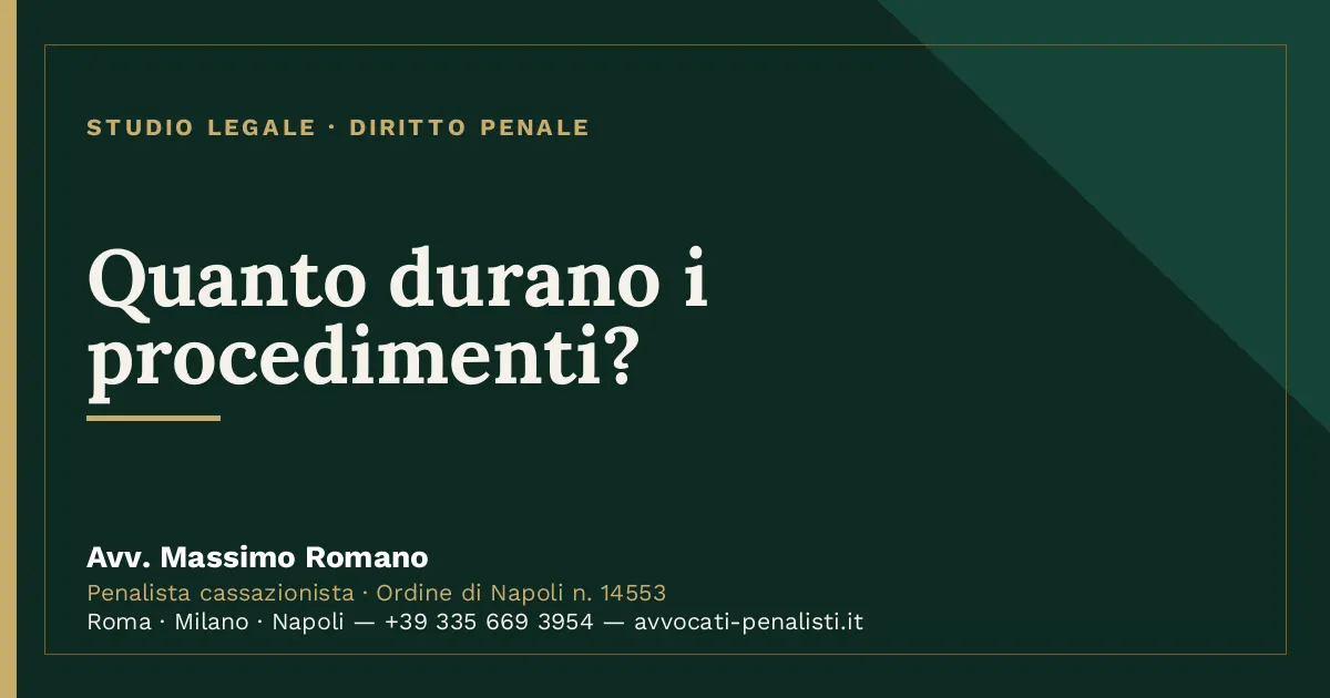 Quanto durano i procedimenti? — scheda dello Studio Legale Avv. Massimo Romano