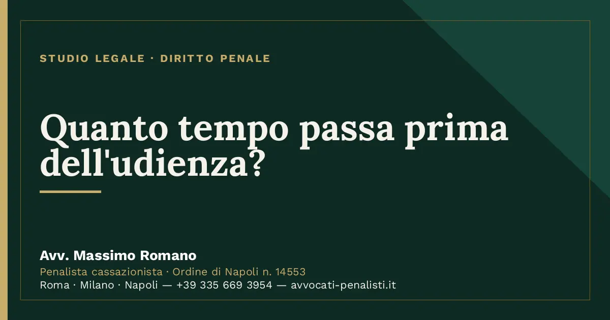 Quanto tempo passa prima dell'udienza? — scheda dello Studio Legale Avv. Massimo Romano