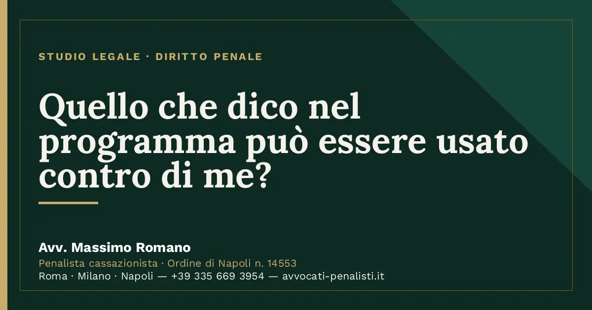 Quello che dico nel programma può essere usato contro di me? — scheda dello Studio Legale Avv. Massimo Romano