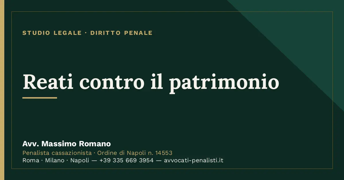 Reati contro il patrimonio — scheda dello Studio Legale Avv. Massimo Romano