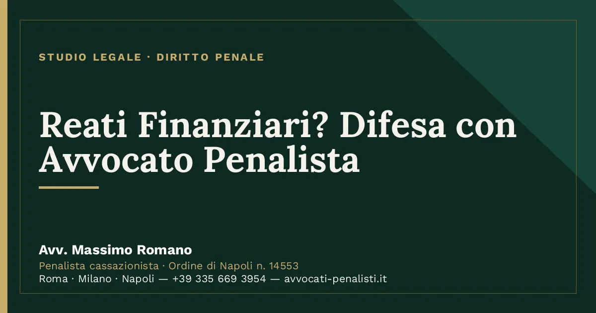 Reati Finanziari? Difesa con Avvocato Penalista — scheda dello Studio Legale Avv. Massimo Romano