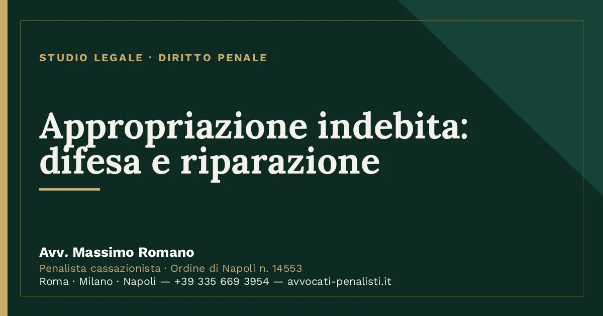 Appropriazione indebita: difesa e riparazione — scheda dello Studio Legale Avv. Massimo Romano