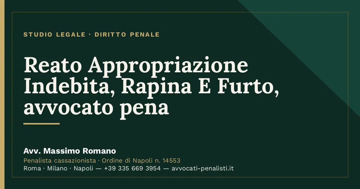 Reato Appropriazione Indebita, Rapina E Furto, avvocato pena — scheda dello Studio Legale Avv. Massimo Romano