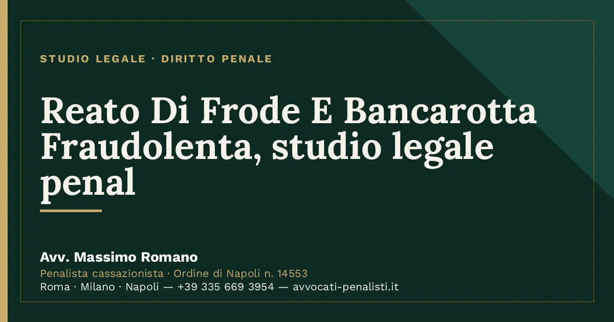Reato Di Frode E Bancarotta Fraudolenta, studio legale penal — scheda dello Studio Legale Avv. Massimo Romano