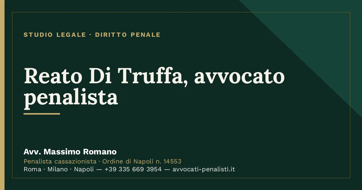Reato Di Truffa, avvocato penalista — scheda dello Studio Legale Avv. Massimo Romano