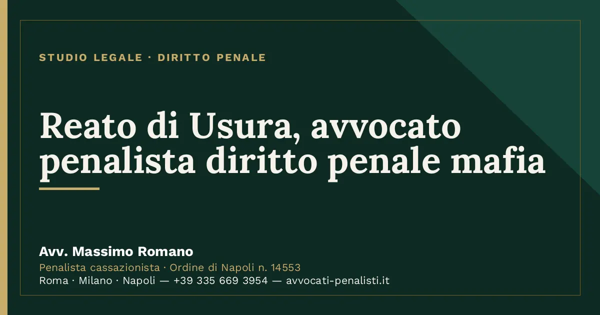 Reato di Usura, avvocato penalista diritto penale mafia — scheda dello Studio Legale Avv. Massimo Romano