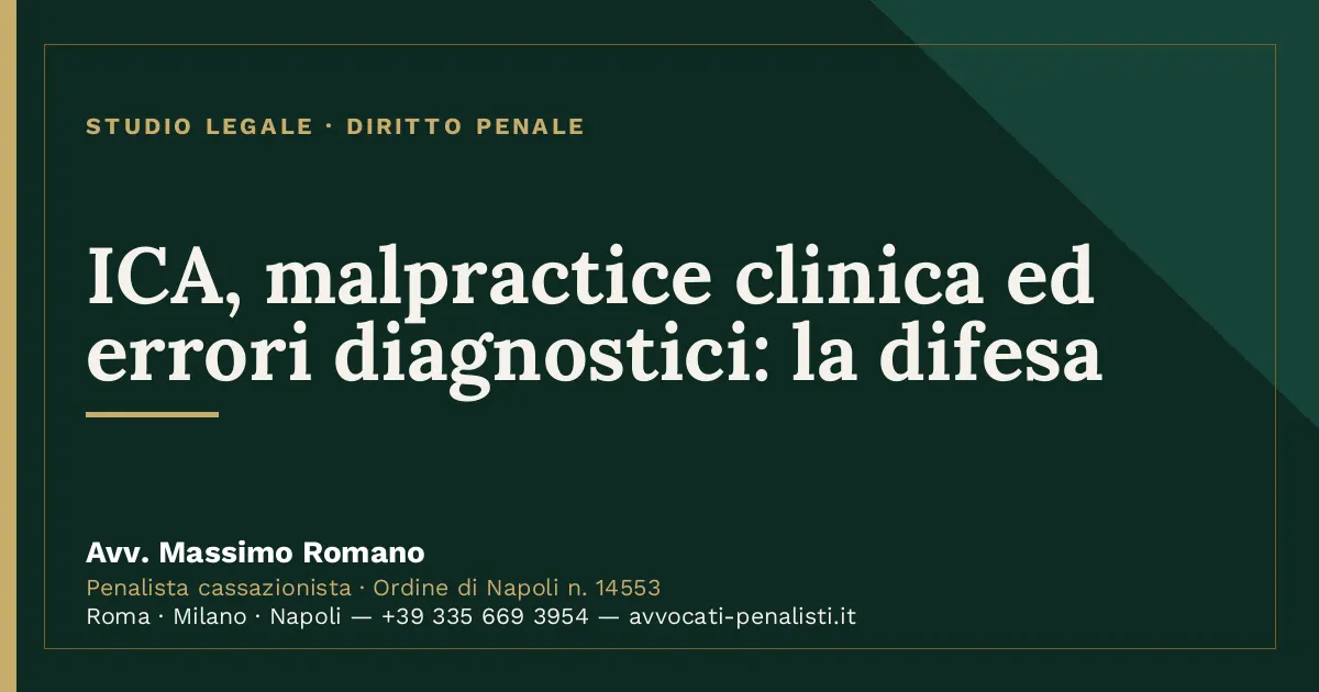 ICA, malpractice clinica ed errori diagnostici: la difesa — scheda dello Studio Legale Avv. Massimo Romano
