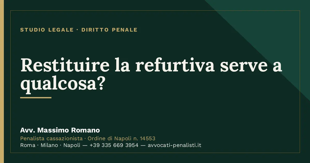 Restituire la refurtiva serve a qualcosa? — scheda dello Studio Legale Avv. Massimo Romano