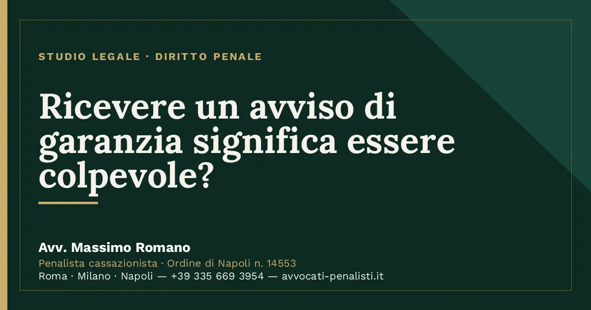 Ricevere un avviso di garanzia significa essere colpevole? — scheda dello Studio Legale Avv. Massimo Romano