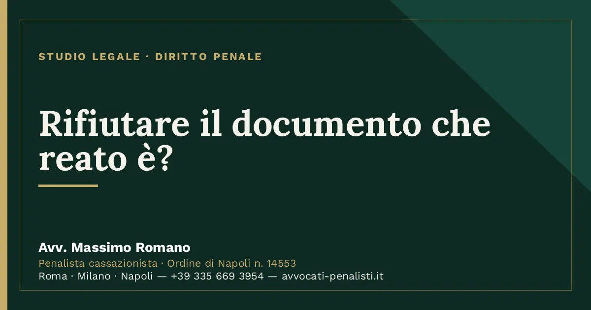 Rifiutare il documento che reato è? — scheda dello Studio Legale Avv. Massimo Romano