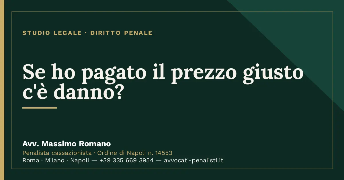 Se ho pagato il prezzo giusto c'è danno? — scheda dello Studio Legale Avv. Massimo Romano