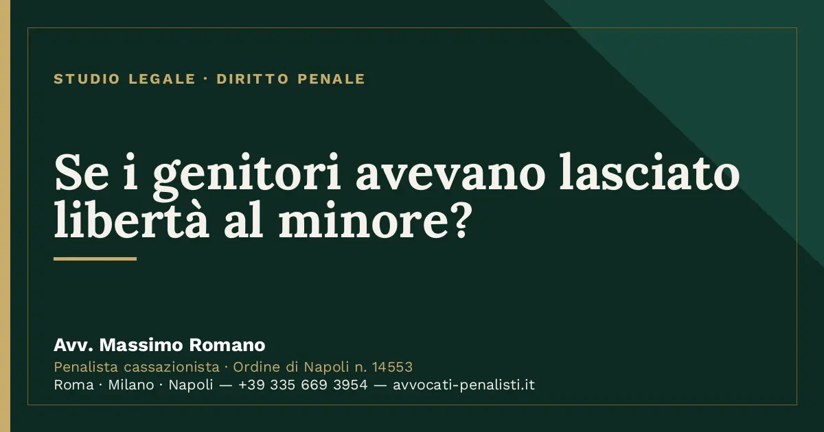 Se i genitori avevano lasciato libertà al minore? — scheda dello Studio Legale Avv. Massimo Romano