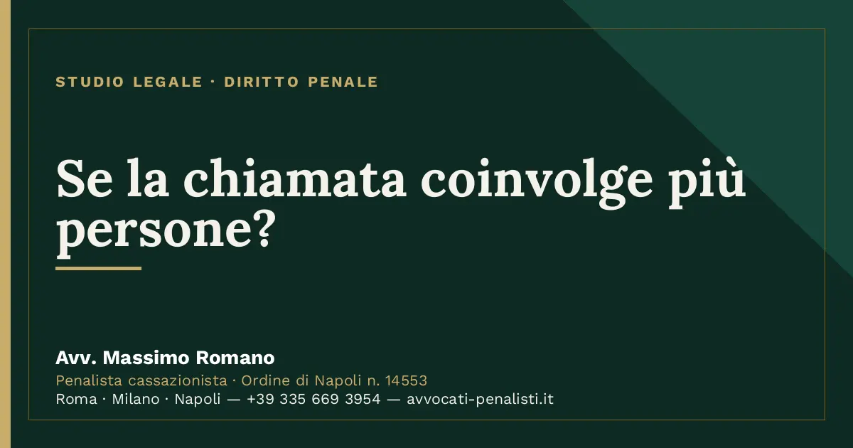 Se la chiamata coinvolge più persone? — scheda dello Studio Legale Avv. Massimo Romano