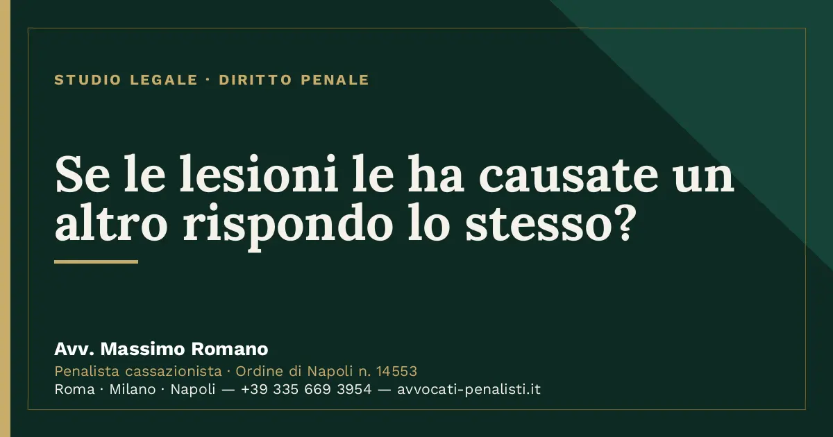 Se le lesioni le ha causate un altro rispondo lo stesso? — scheda dello Studio Legale Avv. Massimo Romano