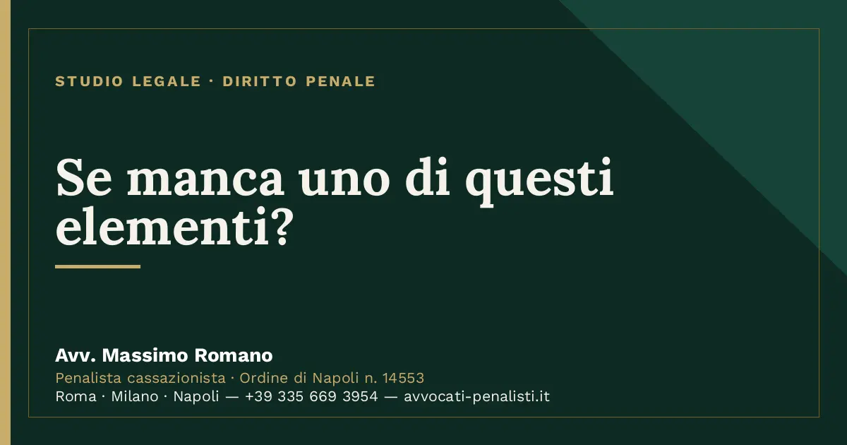 Se manca uno di questi elementi? — scheda dello Studio Legale Avv. Massimo Romano