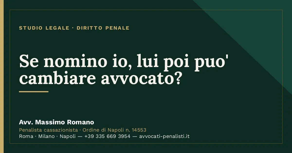 Se nomino io, lui poi puo' cambiare avvocato? — scheda dello Studio Legale Avv. Massimo Romano