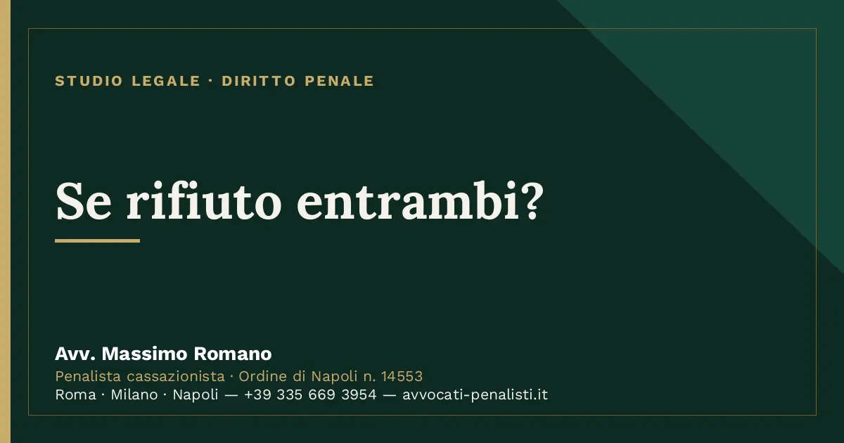 Se rifiuto entrambi? — scheda dello Studio Legale Avv. Massimo Romano