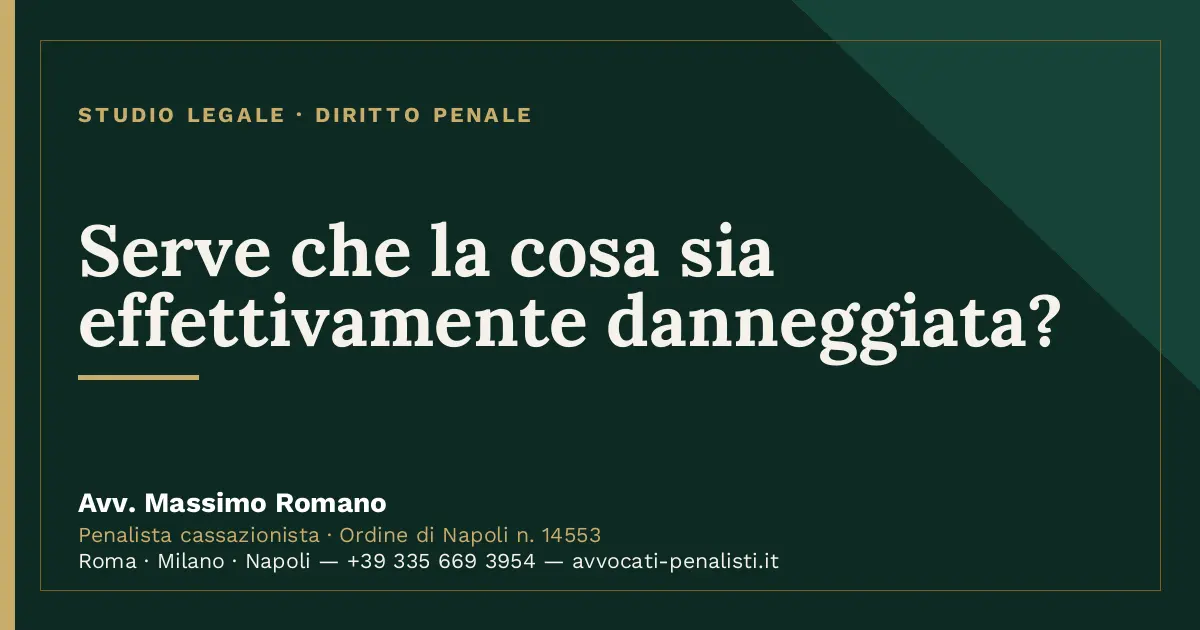Serve che la cosa sia effettivamente danneggiata? — scheda dello Studio Legale Avv. Massimo Romano