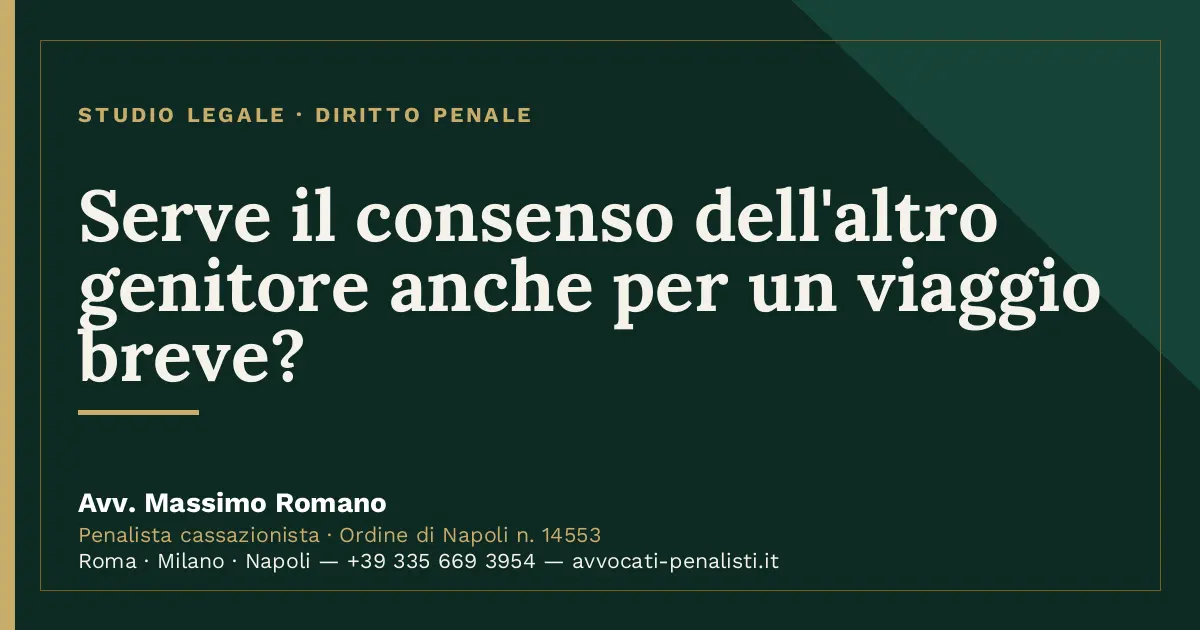 Serve il consenso dell'altro genitore anche per un viaggio breve? — scheda dello Studio Legale Avv. Massimo Romano