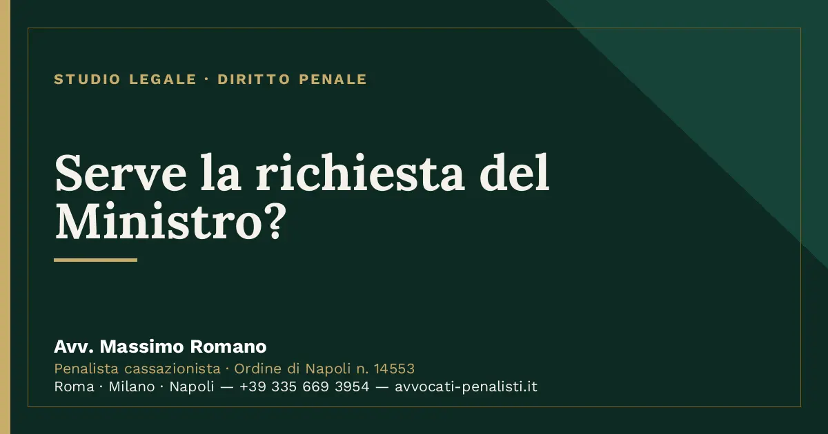 Serve la richiesta del Ministro? — scheda dello Studio Legale Avv. Massimo Romano
