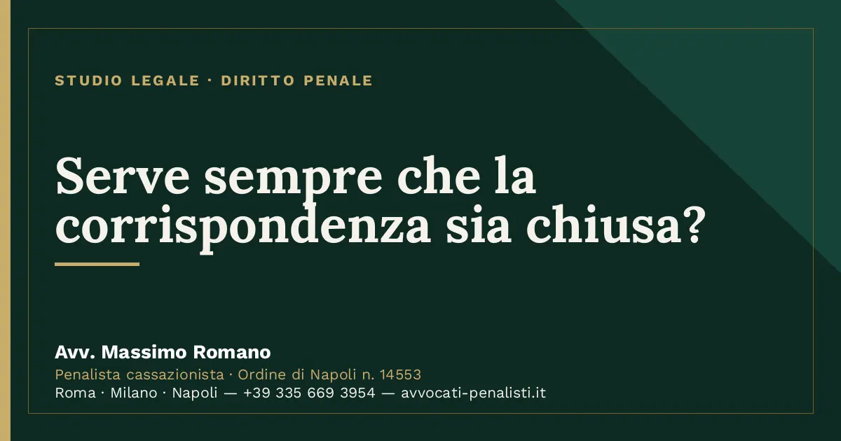 Serve sempre che la corrispondenza sia chiusa? — scheda dello Studio Legale Avv. Massimo Romano
