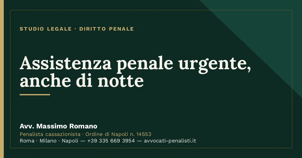 Assistenza penale urgente, anche di notte — scheda dello Studio Legale Avv. Massimo Romano