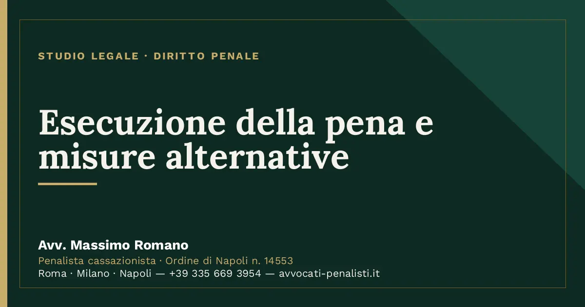 Esecuzione della pena e misure alternative — scheda dello Studio Legale Avv. Massimo Romano